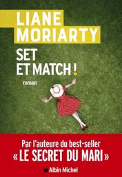 Set et match ! : roman | Moriarty, Liane. Auteur