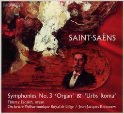 Symphonies no. 3 "Organ" & "Urbs Roma" | Saint-Saëns, Camille (1835-1921). Compositeur