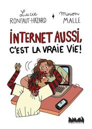 Internet aussi, c'est la vraie vie! | Ronfaut-Hazard, Lucie. Auteur