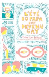 L'été où papa est devenu gay | Eriksen, Endre Lund. Auteur