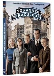 Nos années miraculeuses : mini-série. DVD 1/2 | Fischer, Elmar. Metteur en scène ou réalisateur