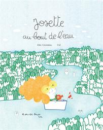 Josette au bout de l'eau | Cousseau, Alex. Auteur