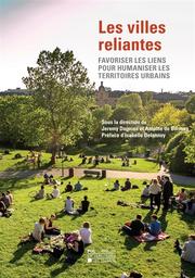 Les villes reliantes : favoriser les liens pour humaniser les territoires urbains | Dagnies, Jeremy. Directeur de recherche