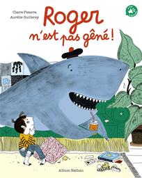 Roger n'est pas gêné ! | Pisarra, Claire. Auteur