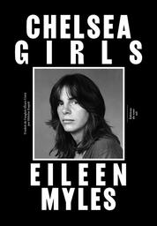 Chelsea girls | Myles, Eileen. Auteur