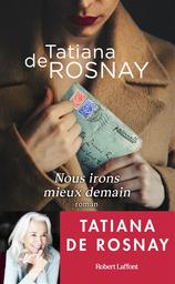 Nous irons mieux demain | Rosnay, Tatiana de. Auteur