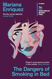 The dangers of smoking in bed | Enriquez, Mariana. Auteur