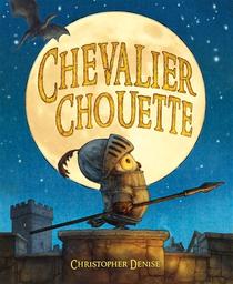 Chevalier chouette | Denise, Christopher. Auteur