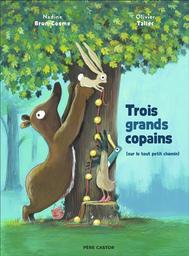 Trois grands copains sur le tout petit chemin | Brun-Cosme, Nadine. Auteur