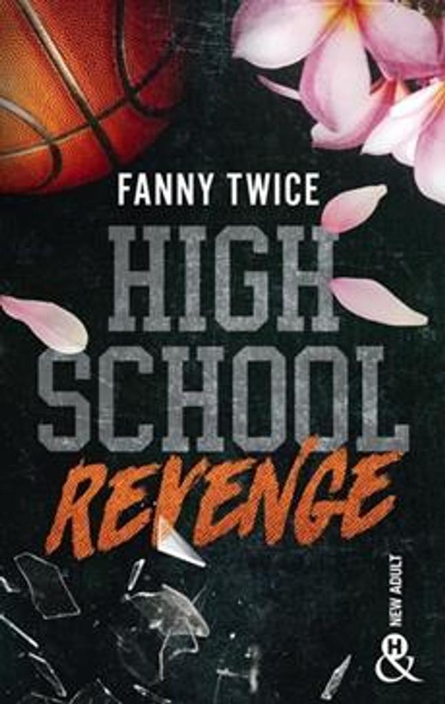 High school revenge : roman | Twice, Fanny. Auteur