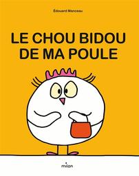 Le chou bidou de ma poule | Manceau, Édouard. Auteur