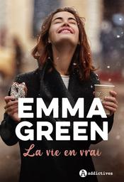 La vie en vrai | Green, Emma. Auteur