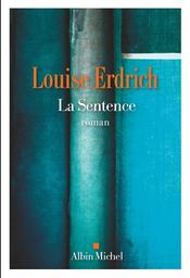 La sentence | Erdrich, Louise. Auteur