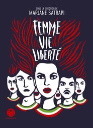 Femme, vie, liberté | Satrapi, Marjane. Directeur de recherche