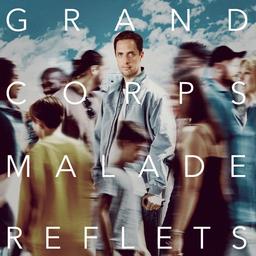 Reflets | Grand Corps Malade