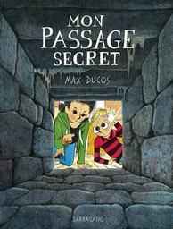 Mon passage secret | Ducos, Max. Auteur