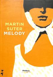 Melody : roman | Suter, Martin. Auteur