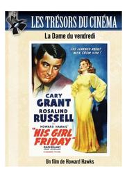 La dame du vendredi = His girl Friday | Hawks, Howard. Metteur en scène ou réalisateur