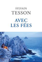 Avec les fées | Tesson, Sylvain. Auteur