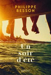 Un soir d'été : roman | Besson, Philippe. Auteur