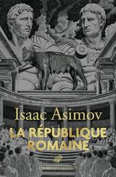 La République romaine | Asimov, Isaac. Auteur