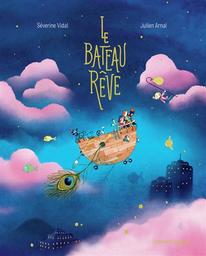 Le bateau rêve | Vidal, Séverine. Auteur