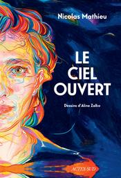 Le ciel ouvert | Mathieu, Nicolas. Auteur