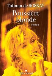 Poussière blonde : roman | Rosnay, Tatiana de. Auteur