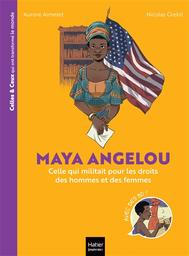 Maya Angelou : celle qui militait pour les droits des hommes et des femmes | Aimelet, Aurore. Auteur