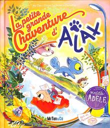 La petite grande chaventure d'Ajax | Le Feyer, Diane. Illustrateur