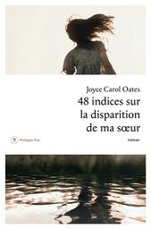 48 indices sur la disparition de ma soeur | Oates, Joyce Carol. Auteur