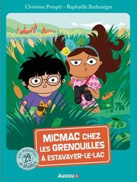 Micmac chez les grenouilles à Estavayer-le-Lac | Pompéï, Christine. Auteur