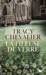 La fileuse de verre : roman | Chevalier, Tracy. Auteur