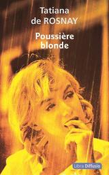 Poussière blonde : roman | Rosnay, Tatiana de. Auteur