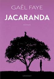 Jacaranda : roman | Faye, Gaël. Auteur