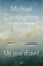 Un jour d'avril | Cunningham, Michael. Auteur