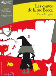 Les contes de la rue Broca | Gripari, Pierre. Auteur. Narrateur