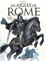 Les Aigles de Rome : Livre VII | Marini, Enrico. Illustrateur. Scénariste