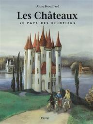 Les châteaux | Brouillard, Anne. Auteur