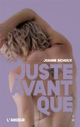 Juste avant que | Richoux, Joanne . Auteur