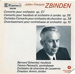 Concerto pour orchestre op.57. Concerto pour hautbois et orchestre op.56. Orchalau-concerto op.38. Divertissement pour contrebasse et orchestre op.10 | Zbinden, Julien-François (1917 -)